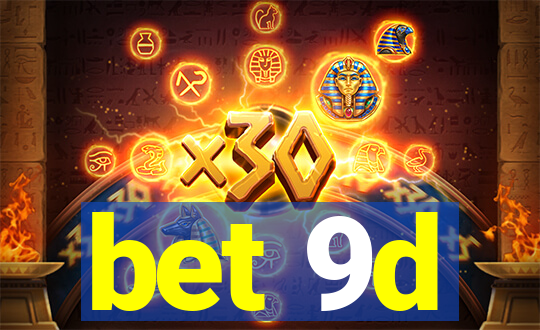 bet 9d